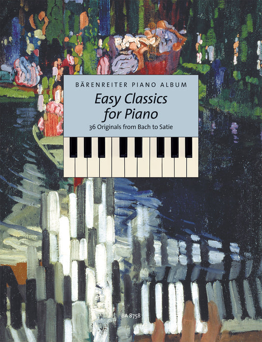 Easy Classics for Piano: 36 Originals from Bach to Satie